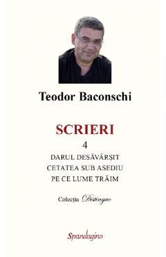 Scrieri Vol.4: Darul desavarsit. Cetatea sub asediu. Pe ce lume traim
