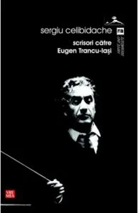Scrisori catre Eugen Trancu-Iasi de Sergiu Celibidache