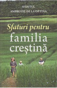 Sfaturi pentru familia crestina