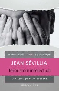 Terorismul intelectual. Din 1945 pana in prezent. Editia a II-a