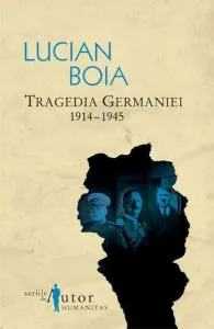 Tragedia Germaniei. 1914-1945 de Lucian Boia