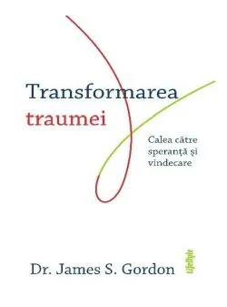 Transformarea traumei de James S. Gordon