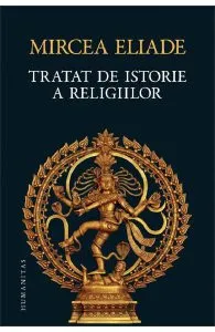 Tratat de istorie a religiilor de Mircea Eliade