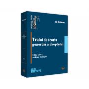 Tratat de teoria generala a dreptului. Editia a IV-a, revazuta si adaugita