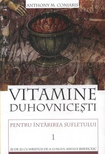 Vitamine duhovnicesti pentru intarirea sufletului. Zi de zi cu Hristos de-a lungul anului bisericesc