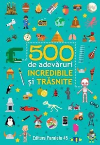 500 de adevăruri incredibile și trăsnite de Ballon Media