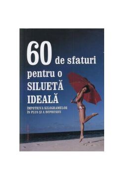 60 de sfaturi pentru o silueta ideala