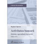 Activitatea bancara Sisteme, operatiuni si practici Editia 2