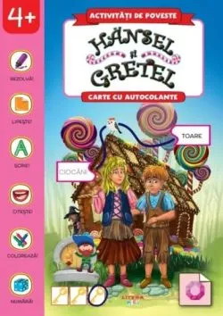 Activitati de poveste. Hansel si Gretel. Carte cu autocolante de Anonim