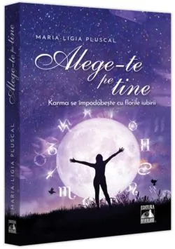 Alege-te pe tine de Maria-Ligia Pluscal