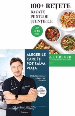 Alegerile care iti pot salva viata   100  retete bazate pe studii stiintifice