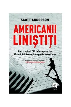 Americanii liniștiți de Scott Anderson