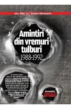 Amintiri din vremuri tulburi 1988-1992 de Tudor Pacuraru