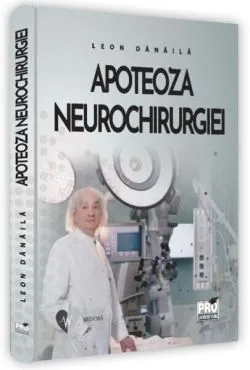 Apoteoza neurochirurgiei de Leon Danaila