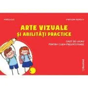 Arte vizuale si abilitati practice. Caiet de lucru pentru clasa pregatitoare de Mirela Ilie