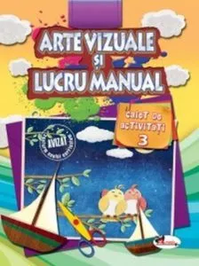 Arte vizuale si lucru manual. Caiet de activitati - 3