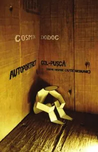 Autoportret gol-puşcă (poeme despre ciute nebune) de Cosmin Dodoc