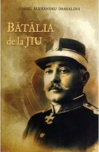 Batalia de la Jiu de Virgil Alexandru Dragalina