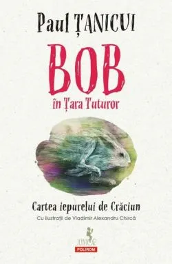 Bob în Țara Tuturor de Paul Tanicui