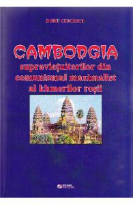 Cambodgia supravietuitorilor din comunismul maximalist al khmerilor rosii
