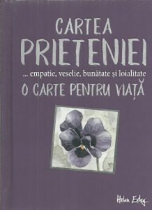 Cartea prieteniei. O carte pentru viata
