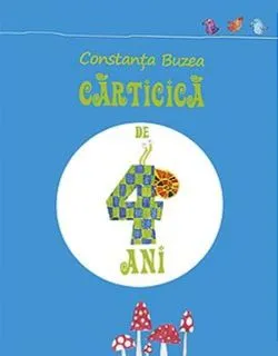 Cărticică de 4 ani de Constanta Buzea