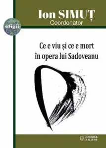 Ce e viu si ce e mort in opera lui Sadoveanu de Ion Simut