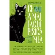 Ce vraji a mai facut pisica mea. Povesti care torc, miauna si cer sa fie alintate de Radu Paraschivescu