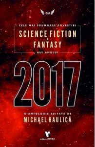 Cele mai frumoase povestiri Science Fiction si Fantasy ale anului 2017