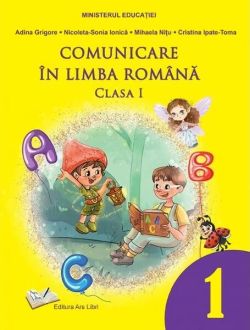 Comunicare în limba română. Clasa I. Manual