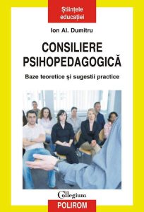 Consiliere psihopedagogică. Baze teoretice şi sugestii practice