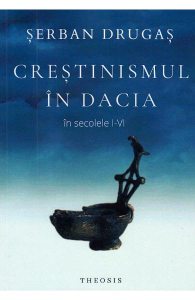 Crestinismul in Dacia in secolele I-VI