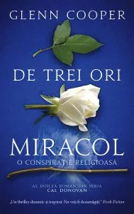 De Trei Ori Miracol de Glenn Cooper
