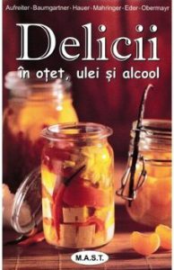 Delicii in otet,ulei si alcool