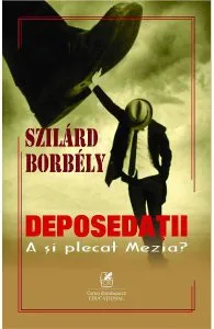 Deposedatii de Szilard Borbely