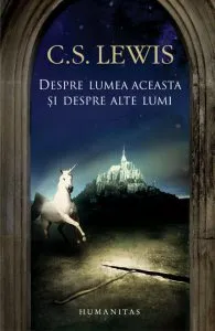 Despre lumea aceasta si despre alte lumi de C.S. Lewis