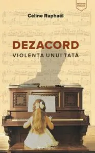 Dezacord. Violenta unui tata de Celine Raphael