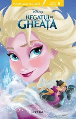 Disney. Regatul de gheata. Prima mea lectura (Nivelul 3) de Disney