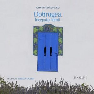 Dobrogea. Inceputul lumii