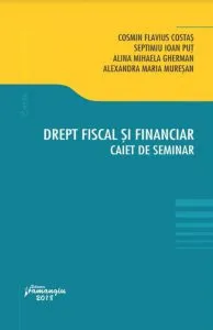 Drept fiscal si financiar. Caiet de seminar de Cosmin Flavius Costas