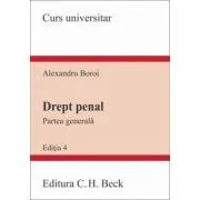 Drept penal. Partea generala. Editia a 4-a de Alexandru Boroi