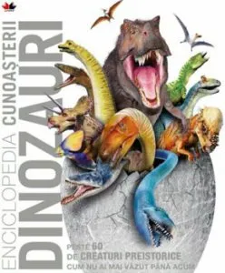 Enciclopedia cunoasterii. Dinozauri
