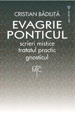 Evagrie Ponticul: Scrieri mistice. Tratatul practic. Gnosticul