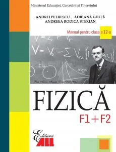 Fizica F1+F2. Manual pentru clasa a XII-a de Adriana Petrescu