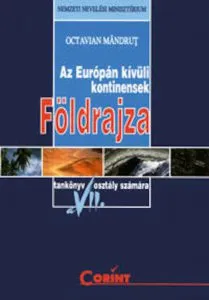 Geografia continentelor extraeuropene. Manual pentru clasa a VII-a in limba maghiara de Octavian Mandrut