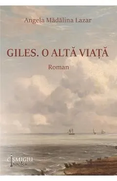 Giles. O alta viata de Angela Madalina Lazar