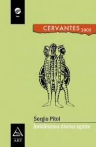 Imblanzirea divinei egrete de Sergio Pitol