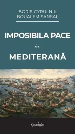 Imposibila pace în Mediterană de Boris Cyrulnik
