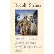 Impulsul Christic si dezvoltarea constientei eului de Rudolf Steiner