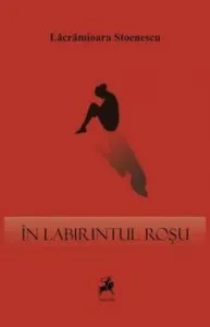 In labirintul rosu de Lacramioara Stoenescu